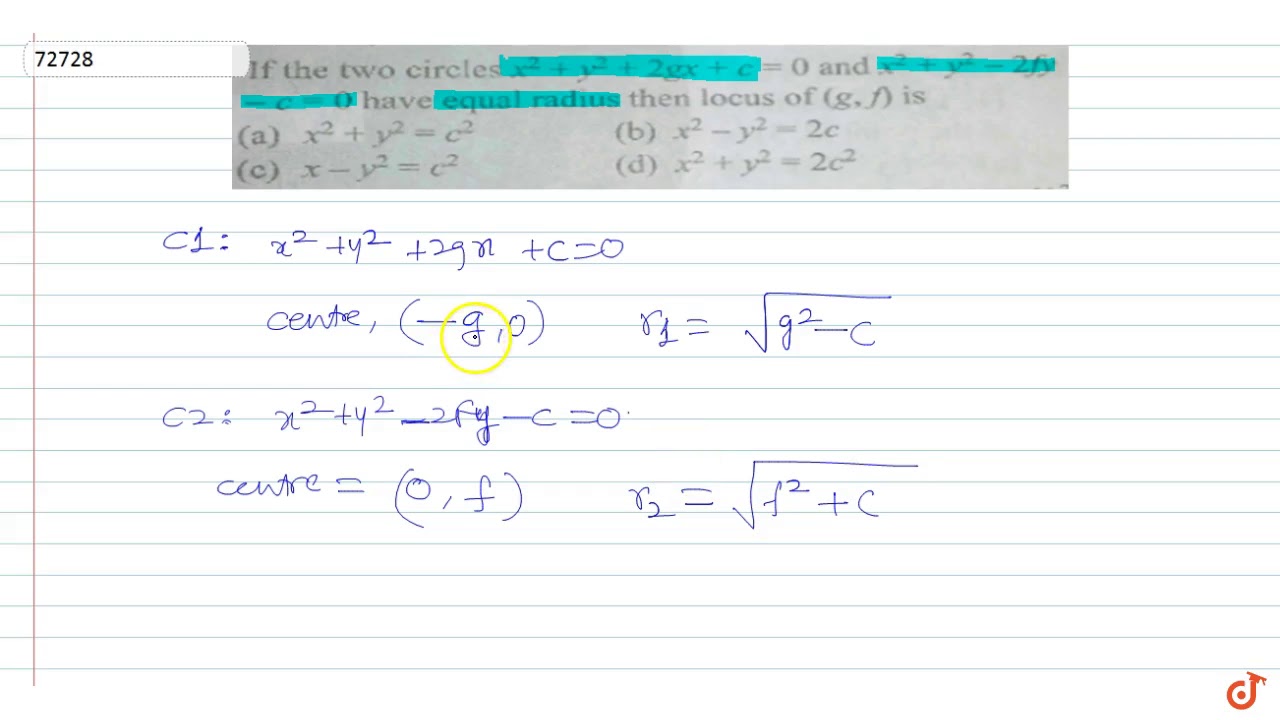 If The Two Circles X 2 Y 2 2gx C 0 And X 2 Y 2 2fy C 0 Have Equal Radius Then Locus Of Youtube