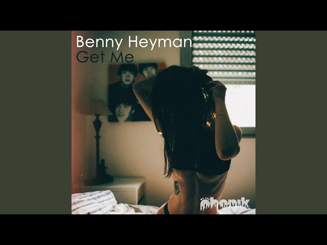 Benny Heyman - Get Me