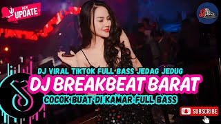 DJ BREAKBEAT BARAT TERBARU 2025 FULL BASS🎵 | DJ BREAKBEAT PLAT KT TERBARU 2025🎵 | DJ CAMPURAN TIKTOK