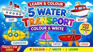 5 Water Transport for Kids | Colour & Write Worksheet DOWNLOAD FREE PDF