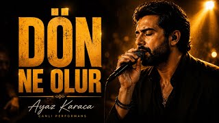 Dön Ne Olur | Ayaz Karaca (Bu Gece Çok Zor…) | Canlı Akustik