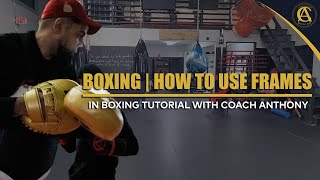 Boxing | How to use Frames in Boxing Tutorial with Coach Anthony | Defense Secrets| Coach Anthony