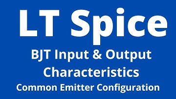 LTSpice BJT Input and Output Characteristics | Common Emitter Configuration