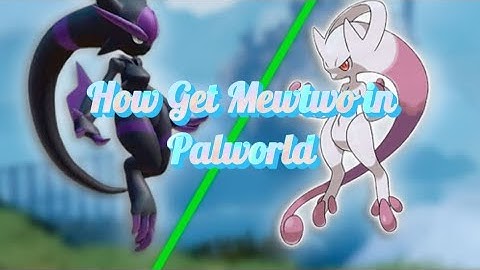 How Get Mewtwo in Palworld