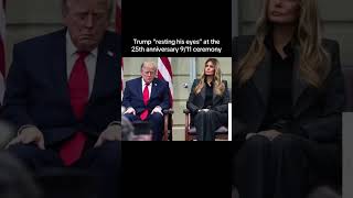 President Trump caught with his eyes closed at 25th anniversary 9/11 ceremony