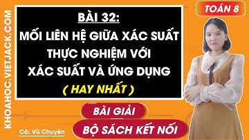 Toán lớp 8 Bài 32: Mối liên hệ giữa xác suất thực nghiệm với xác suất - Trang 67 - Kết nối tri thức