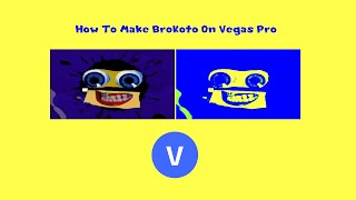 How To Make BroKoto On Vegas Pro