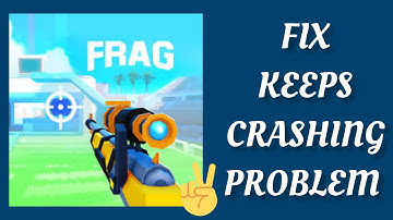 Fix FRAG Pro Shooter Game App Keeps Crashing Problem || TECH SOLUTIONS BAR