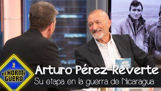 Arturo Pérez-Reverte recuerda su etapa en la guerra de Nicaragua - El Hormiguero