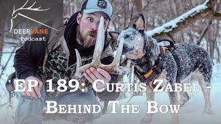 DeerVane Podcast 189 - Curtis Zabel - Behind The Bow