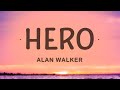 Alan Walker - Hero (Lyrics) ft. Sasha Alex Sloan  | 25 Min