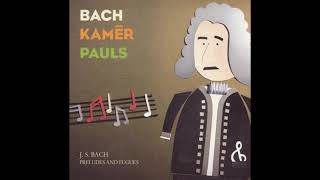 BACH KAMĒR PAULS - Preludes And Fugues