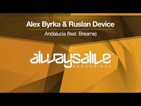 Alex Byrka & Ruslan Device feat. Breame - Andalucia [OUT NOW]