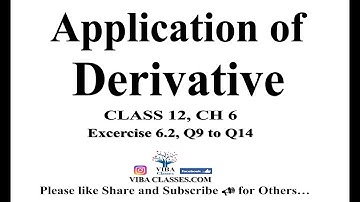 Application of Derivative, Exercise 6.2, Questions 9 To 14, Solution, Class 12, CBSE, NCERT