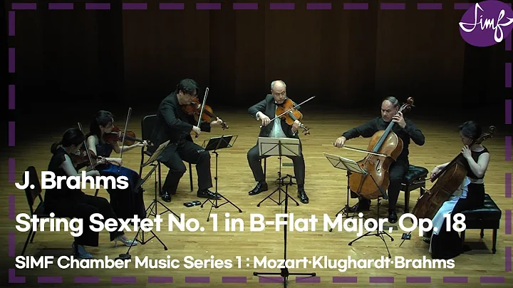 [2022 SIMF]J. Brahms-String Sextet No. 1 in B-Flat Major, Op. 18┃브람스-현악 육중주 1번,Op. 18