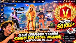 GUA ISENGIN TEMEN SAMPAI NGAMUK, MALAH DAPAT 50 KILL! - Free Fire