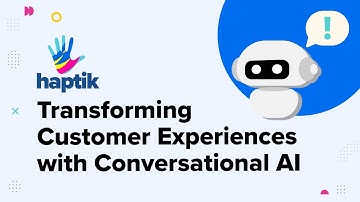 Haptik - Transforming Customer Experiences with Conversational AI