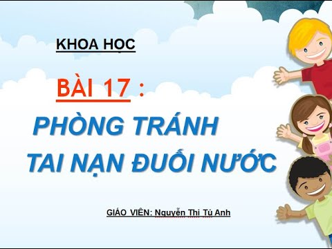 Video (Khoa học 4) Phòng tránh tai nạn đuối nước - Cô Tú Anh... - YouTube
