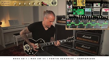 BOSS SD-1 vs MXR ZW-44 vs FORTIN HEXDRIVE