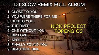 DJ SLOW REMIX TERBARU 2022 - CLOSE TO YOU | YOU WERE THERE FOR ME| RUN TO YOU | TIKTOK VIRAL