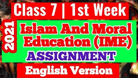 Islam and Moral Education (IME) Assignment for Class 7 (English Version) | 1st Week 2021 Class seven