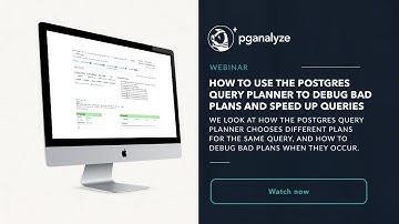 Webinar Recording: How to use the Postgres query planner to debug bad plans and speed up queries