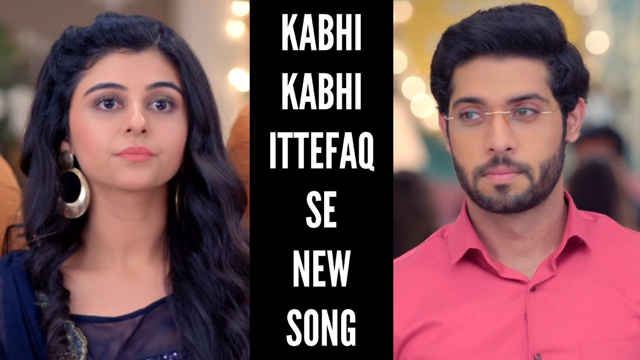 Kabhi Kabhi Ittefaq Se New Song Ep 19 Lyrics