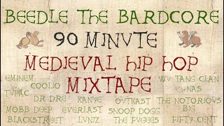 90 MINUTE MEDIEVAL HIP HOP MIXTAPE | Beedle The Bardcore