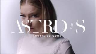 Astrid S - Hurts So Good (Male Voice)