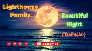 Lighthouse Family - Beautiful Night (Tradução)