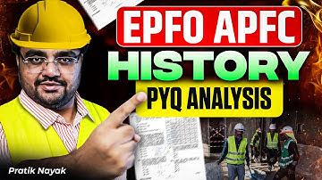 UPSC EPFO/APFC 2025: History PYQs Analysis by Pratik Nayak | Must Watch Before 30 Nov