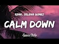 Rema, Selena Gomez - Calm Down (Lyrics)