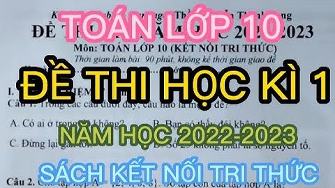 TOÁN LỚP 10 | ĐỀ THI HỌC KÌ 1 | NĂM HỌC 2022-2023 |  SÁCH KẾT NỐI TRI THỨC