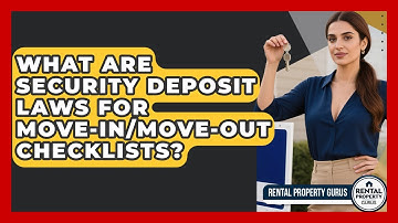 What Are Security Deposit Laws For Move-in/move-out Checklists? - Rental Property Gurus