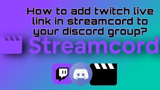 How To Add Twitch Live Link In To Streamcord To Your Discord Group?