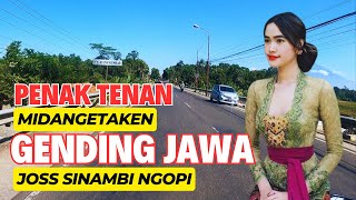 PENAK TENAN MIRENGAKE GENDING JAWA SINAMBI LEYEH - LEYEH NGOPI GENDING JAWA GAYENG NYAMLENG