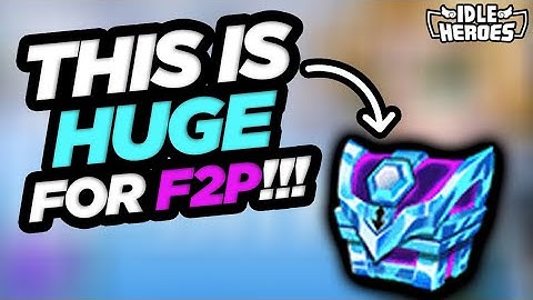 Idle Heroes - This Is HUGE For F2P!!!