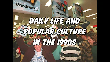 Daily Life and Popular Culture in the 1990s