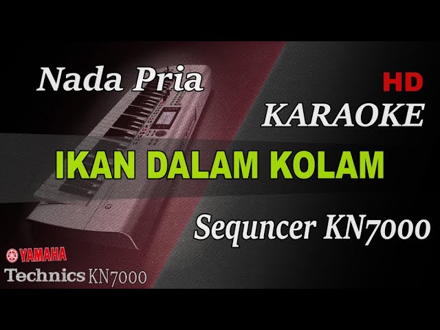 IKAN DALAM KOLAM ( NADA PRIA ) || KARAOKE KN7000 class=