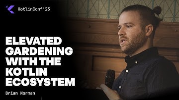 Elevated Gardening with the Kotlin Ecosystem by Brian Norman