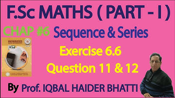 Ch#6 |Sequence and Series| Geometric Progression [ Ex 6.6 Q11 & 12 ] | Fsc Part 1(Lec no. 17)