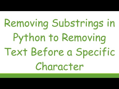 Removing Substrings in Python to Removing Text Before a Specific Character