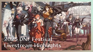 2025 Dnf Festival Stream Highlights