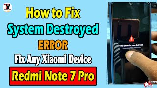 How to FIX the System Has Been Destroyed on Redmi Note 7 Pro / Redmi Note 8 Pro | Any MI Devices |