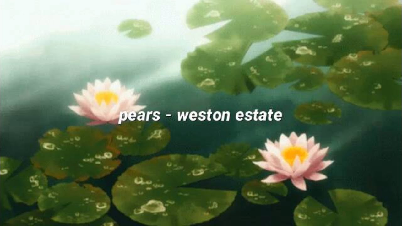pears weston estate (lyrics) YouTube