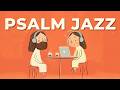 Morning Psalm Jazz ☕ | 📖 Christian Bible Cafe Music – Jazz for Morning Prayer, Rest & Deep Focus