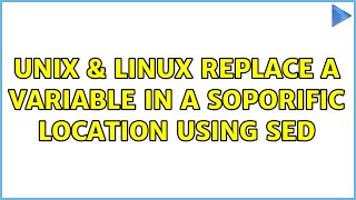 Unix & Linux: replace a variable in a soporific location using sed