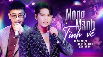 Mong Manh Tình Về - Đắm Đuối Thưởng Thức 2 Giọng Ca Ngọt Ngào NGUYỄN ĐÌNH TUẤN DŨNG & QUỐC THIÊN