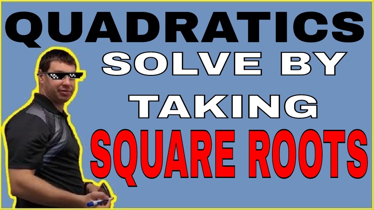 Solve Quadratics by Taking Square Roots - YouTube