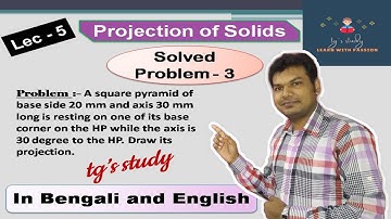 Solved problem ǀǀ Projection of Solids ǀǀ Square Pyramid ǀǀ [Lecture - 5] ǀǀ tg